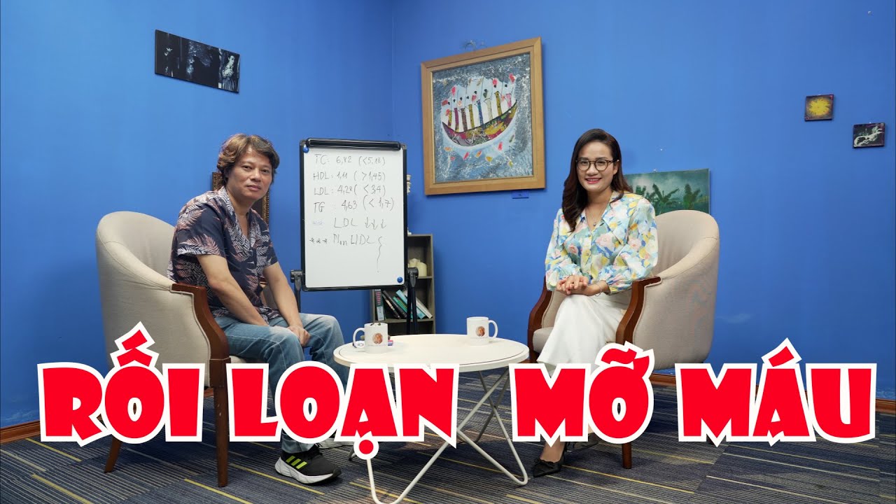 RỐI LOẠN MỠ MÁU #BacsiTranVanPhucOfficial