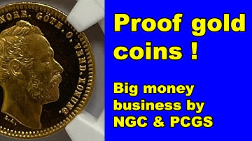 Collecting gold coins - Big money in Proof coins - Grading by NGC or PCGS - anticipation and result