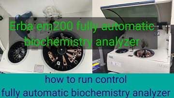 How to run control fully automatic biochemistry analyzer / erba em 200  biochemistry control