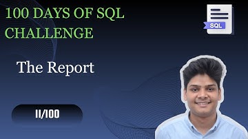 The Report | 11/100 Days Of SQL | HackerRank Solution | SQL