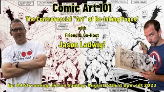 Comic Art 101 Ep. 04 - The Controversial Art of Re-Inking Faded Pages!