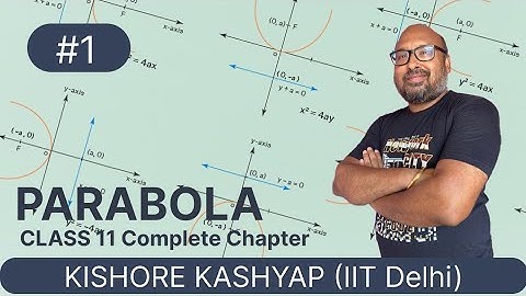 Parabola Class 11 | All basics covered | ISC and CBSE | Conic Section