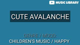 Cute Avalanche - No Copyright
