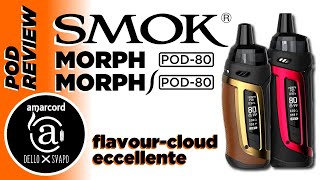 Morph S Pod-80 Kit & Morph Pod-80 Kit by Smok - Amarcord Channel Review 2021