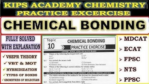 Complete Chemical Bonding Class 11 MCQs | KIPS Academy Practice MCQs | MDCAT 2022