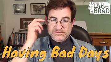 Having Bad Days - Tapping with Brad Yates