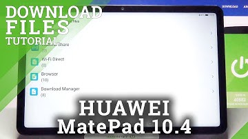 How to Find Downloaded Files in HUAWEI MatePad 10.4 – Find Downloads