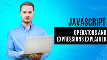 JavaScript Operators and Expressions Explained | Mastering JavaScript Series
