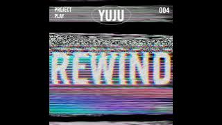 YUJU - Rewind [Audio]