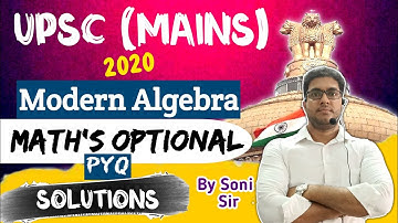 🎯UPSC Maths Optional PYQ Solved l 2020 l Group Theory l Mains l Step-By-Step Solution By Soni Sir