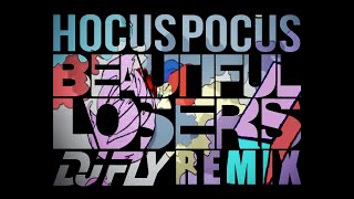 Hocus Pocus - Beautiful Losers (Dj Fly Remix)