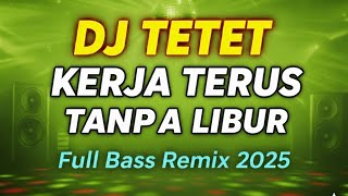 Download Lagu KERJA TANPA LIBURβΌοΈ Demi Anak Istri Tercinta πͺπ₯ | DJ Tetet MP3 Download Lagu KERJA TANPA LIBURβΌοΈ Demi Anak Istri Tercinta πͺπ₯ | DJ Tetet MP3