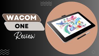 Wacom One Review: The Best Drawing Tablet for Beginners?