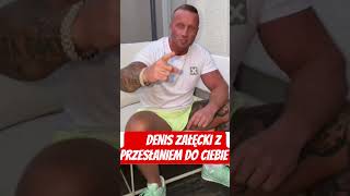 DENIS ZAŁĘCKI I WIADOMOŚĆ DO CIEBIE ! #denis #załęcki #deniszałęcki