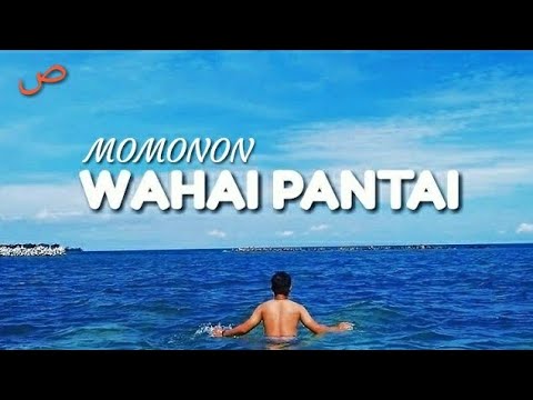 MOMONON - WAHAI PANTAI ( Video Lyrics Cover )