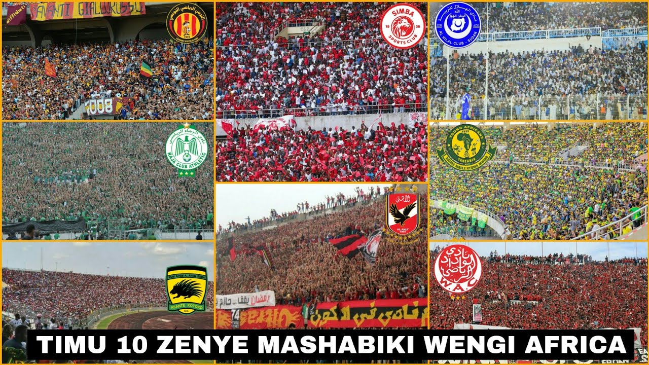 Klabu Kumi(10) Zenye Mashabiki Wengi Africa, Simba Na Yanga Zatajwa ...