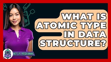 What Is Atomic Type In Data Structure? - Next LVL Programming