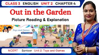 Chapter 4 Out in the Garden | Picture Reading | Unit 2 Toys and Games  | NCERT Class 3 English