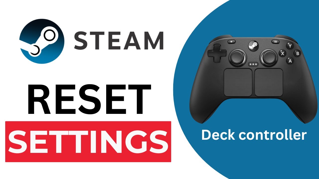 How to Reset Steam Deck Controller Settings – Fix Mapping & Input ...