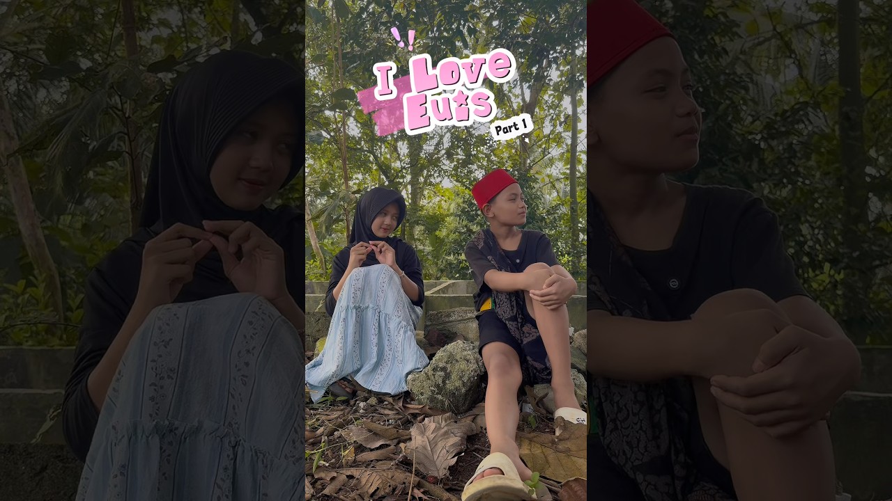 I LOVE EUIS ~ PART 1 #budakgalau #dramabocil #dramakomedi #shortvideo
