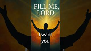 Fill Me Lord