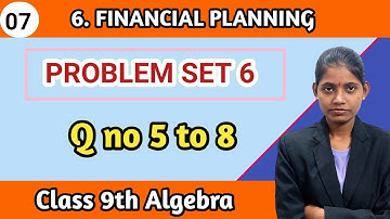 Financial planning class 9 problem set 6 question 5 to 8 algebra lecture 7 maharashtra board