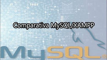 M01 Comparativa MySql/XAMPP