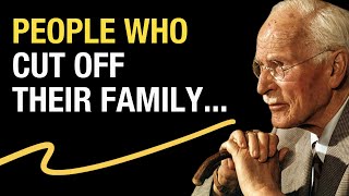 Psychology of People Who Cut Off Their Family – Carl Jung