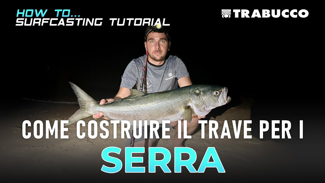Pesca Surfcasting | COME COSTRUIRE UNA MONTATURA PER I PESCI SERRA | Tutorial Surfcasting