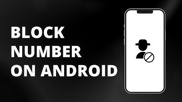 How To Block A Number On Android