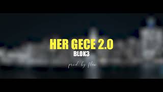 BLOK3 - HER GECE 2.0 (prod. by flaw.xwav)