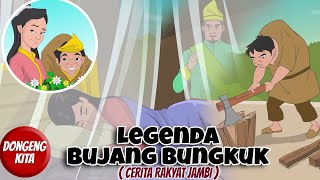 LEGENDA BUJANG BUNGKUK ~ Cerita Rakyat Jambi| Dongeng Kita