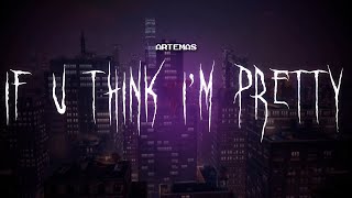 artemas - if u think i'm pretty [ sped up ] lyrics Resimi