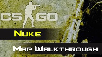 Counter-Strike: Global Offensive - Map Walkthrough - Nuke