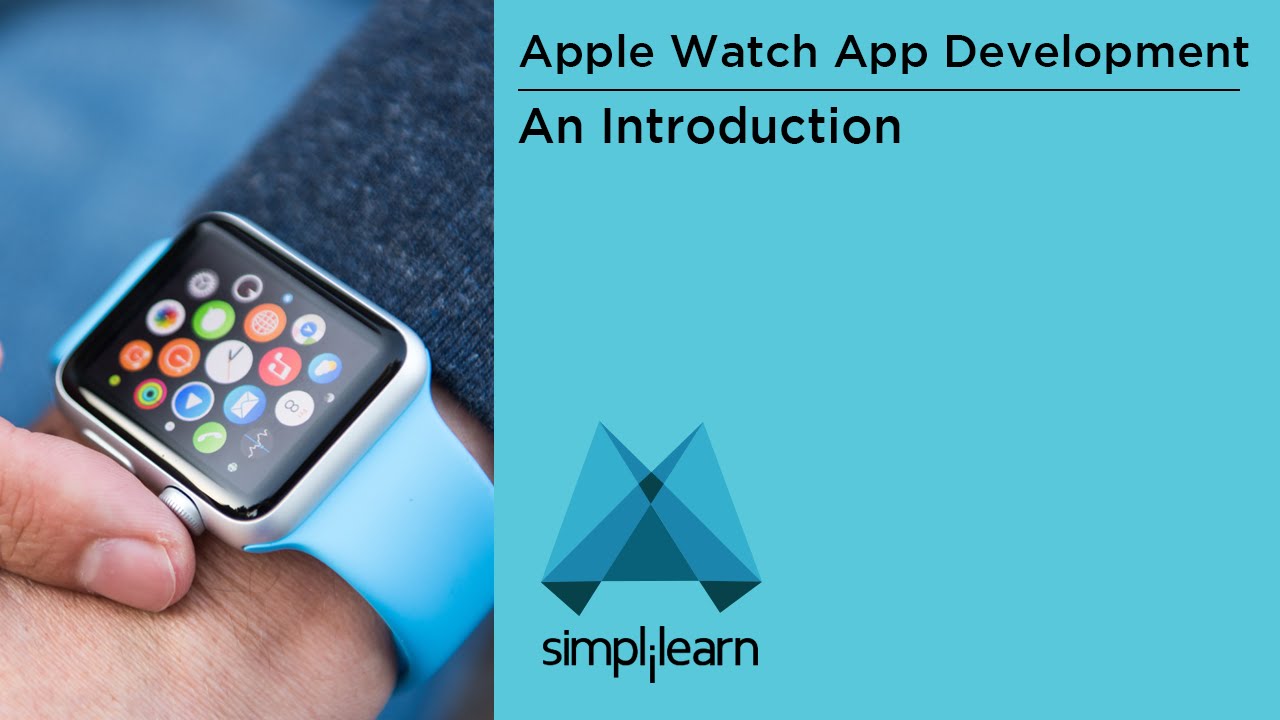 How To Build Apps For Apple Watch | Simplilearn