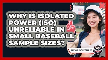 Why Is Isolated Power (ISO) Unreliable In Small Baseball Sample Sizes? - Baseball Statistics Vault