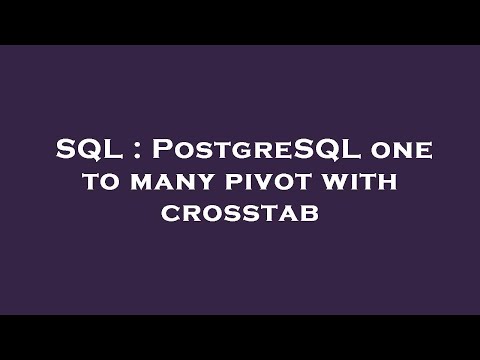 SQL : PostgreSQL one to many pivot with crosstab
