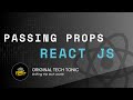 Passing & Destructuring Props Explained | Original Tech Tonic | React JS #12