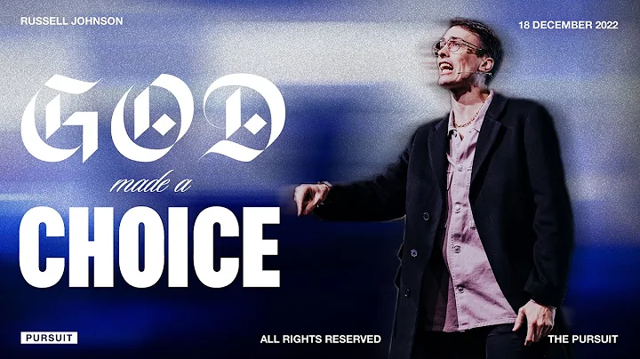 God Made A Choice | Russell Johnson | 12.18.22