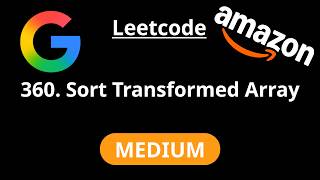 Sort Transformed Array - Leetcode 360 - Road to FAANG #96