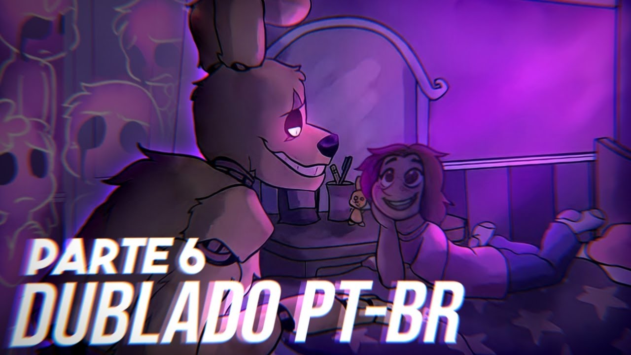 FNAF: SPRINGTRAP E DELIAH (PARTE 6 DUBLADO PT-BR)