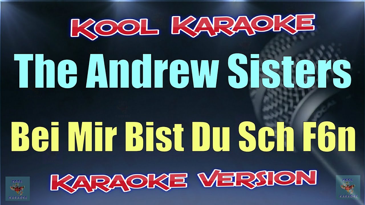 Bei Mir Bist Du Schön The Andrews Sisters - Bei Mir Bist Du Sch F6n (Karaoke Version) VT