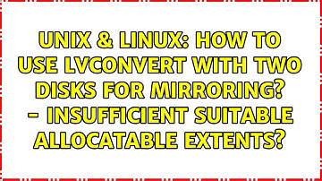 How to use lvconvert with two disks for mirroring? - Insufficient suitable allocatable extents?