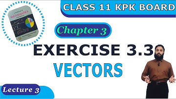 Exercise 3.3 FSC Part 1 Math KPK Board/New Federal | Ch 3, Complete Ex | F.S.C & I.C.S | Lecture 3