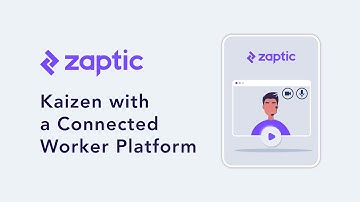 Kaizen with a Connected Worker Platform - Zaptic
