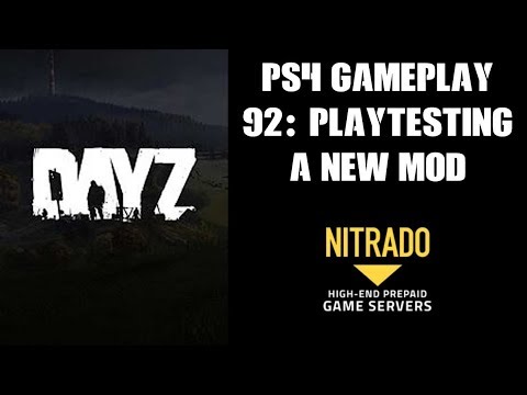 DAYZ PS4 Gameplay Part 92: Play Testing A New Mod Pack (Nitrado