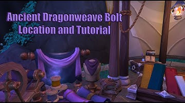 Ancient Dragonweave Bolt Location and Tutorial - Dragonflight Profession Talents