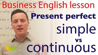 Present Perfect SIMPLE or CONTINUOUS. Was ist der Unterschied?
