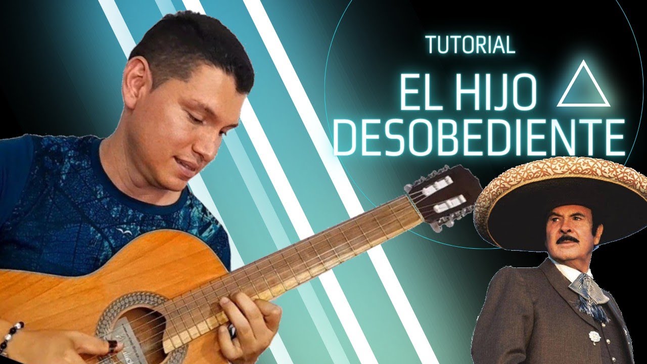 Tutorial El Hijo Desobediente - Antonio Aguilar Punteo Y Acordes En Guitarra Facil
