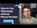 How to use whatsapp without phone number
